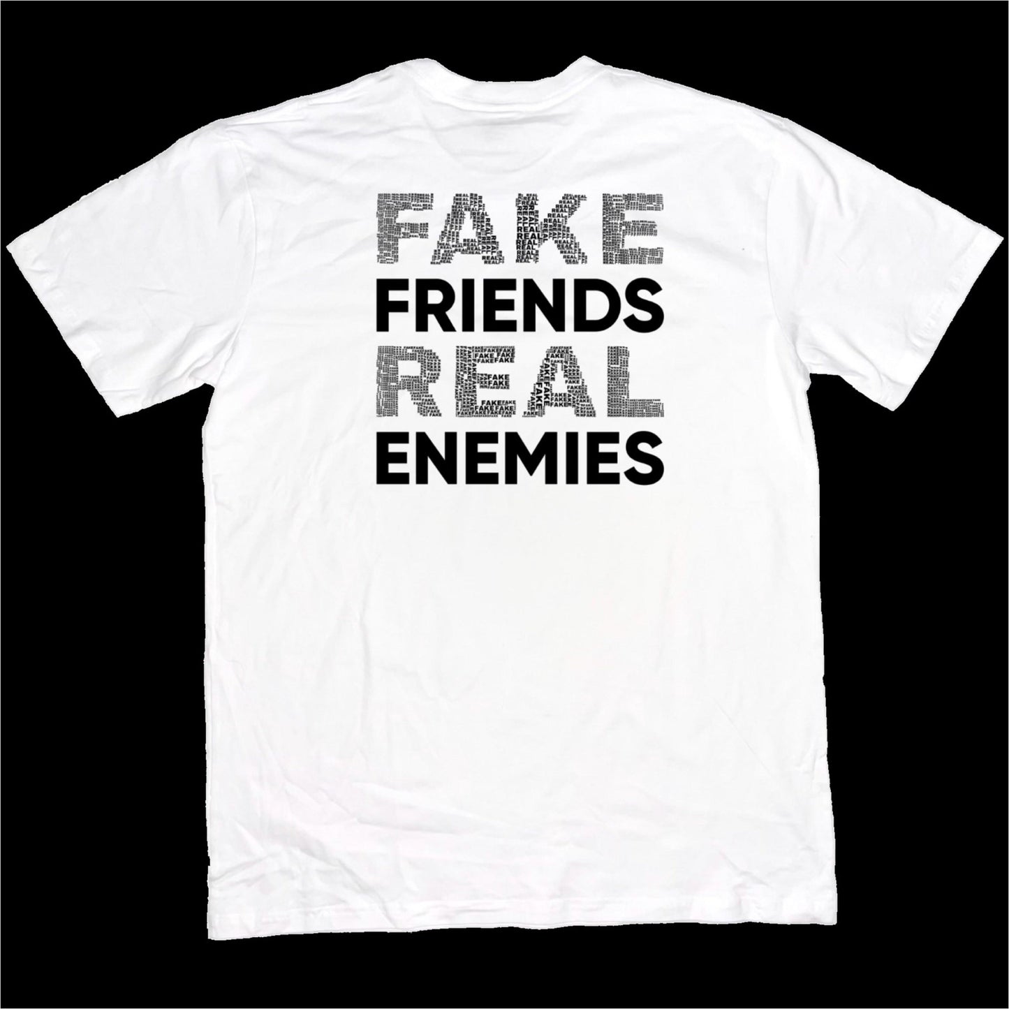 fake friends real enemies [t-shirt] - ovrsze