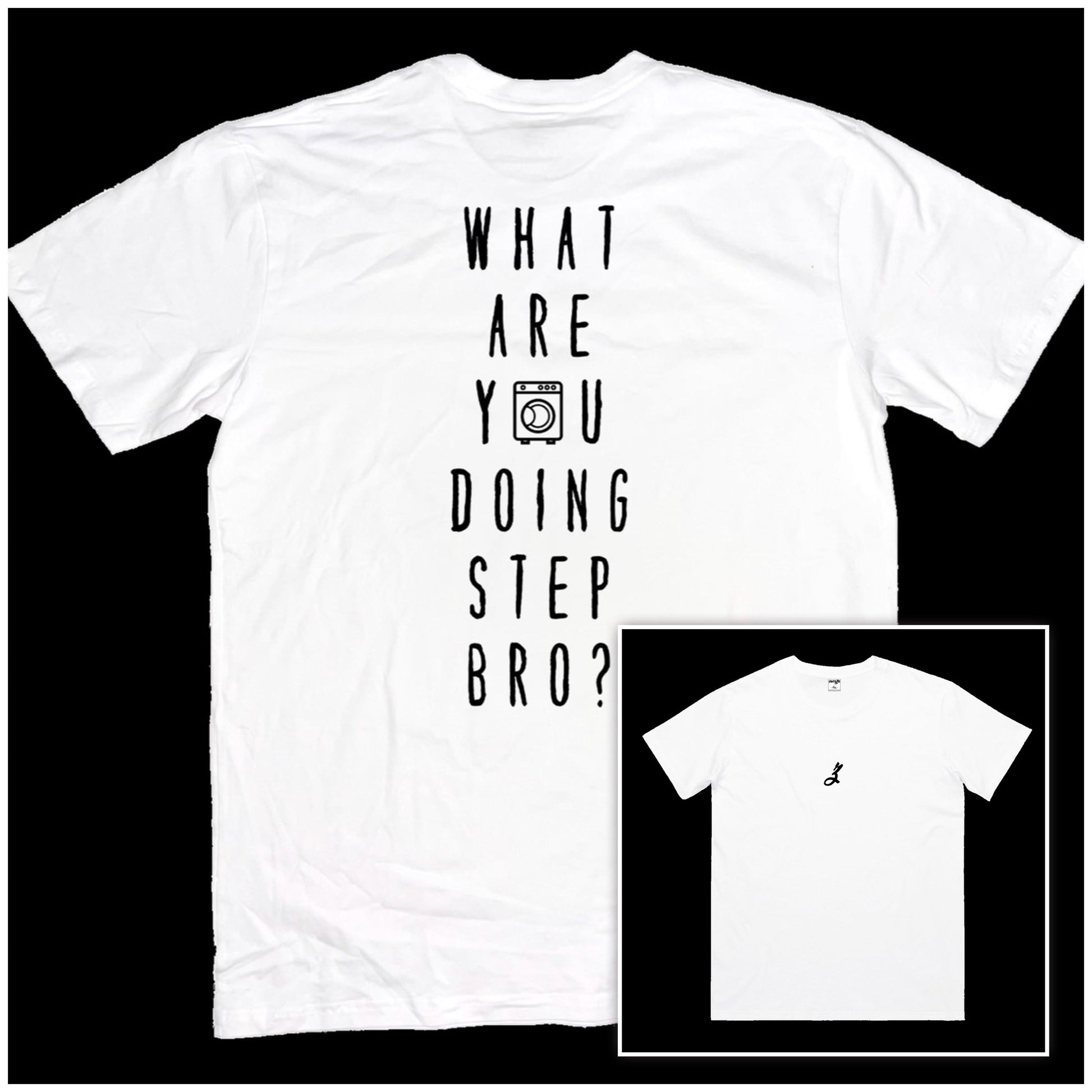 what are you doing step bro? [t-shirt] - ovrsze