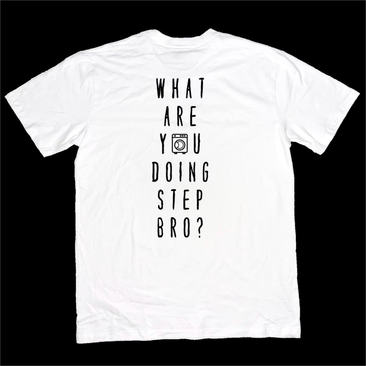 what are you doing step bro? [t-shirt] - ovrsze